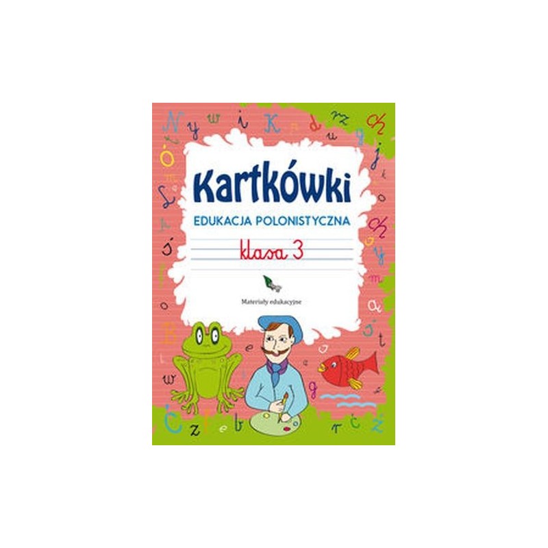 KARTKÓWKI EDUKACJA POLONISTYCZNA KLASA 3