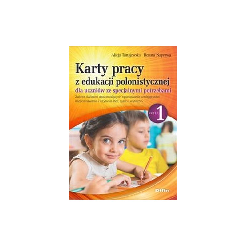 KARTY PRACY Z EDUKACJI POLONISTYCZNEJ DLA UCZNIÓW ZE SPECJALNYMI POTRZEBAMI. CZĘŚĆ 1