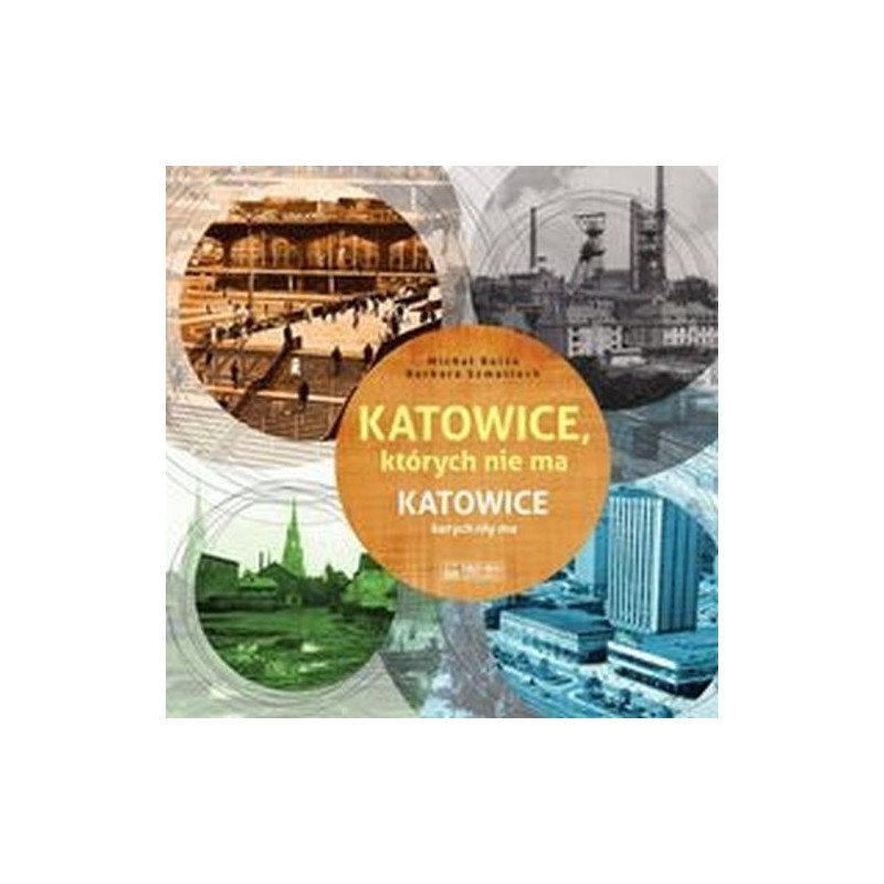 KATOWICE, KTÓRYCH NIE MA