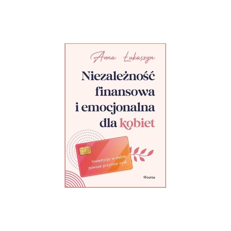 NIEZALEŻNOŚĆ FINANSOWA I EMOCJONALNA DLA KOBIET