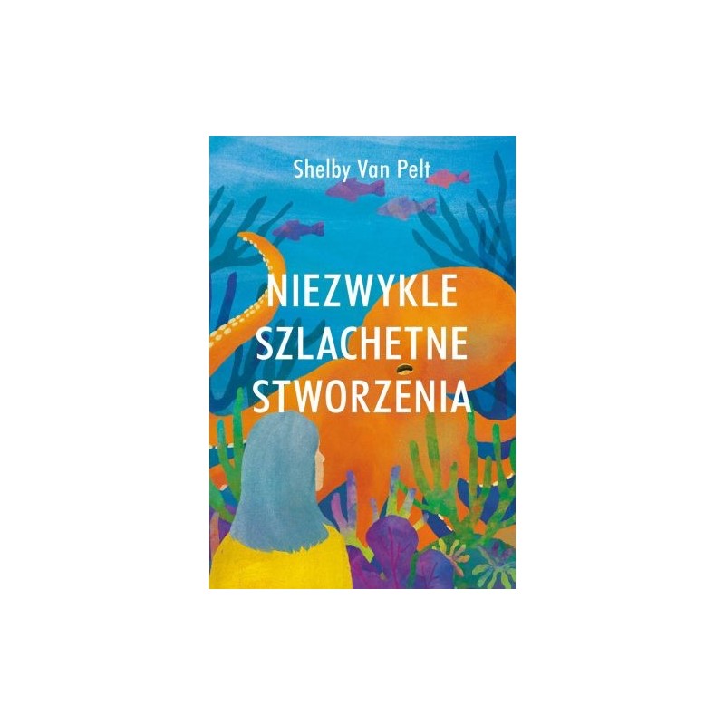 NIEZWYKLE SZLACHETNE STWORZENIA