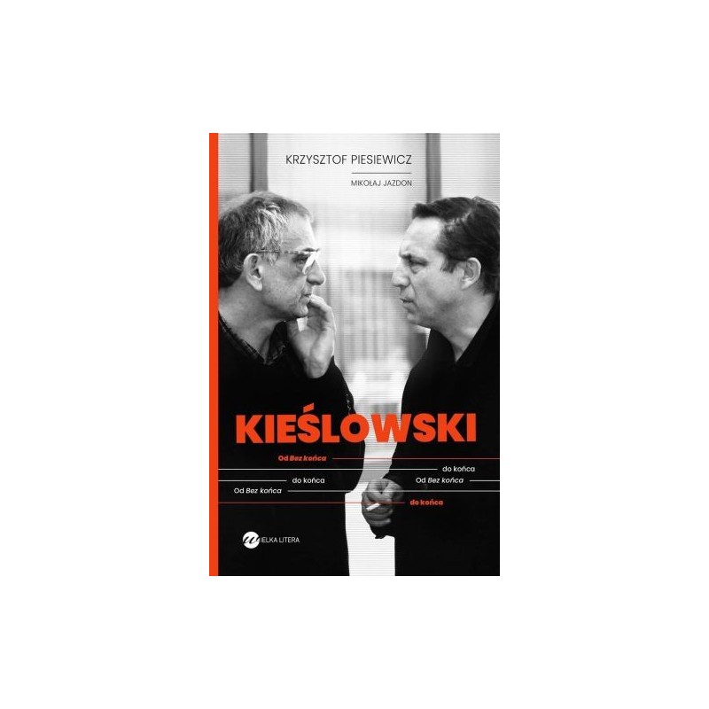 KIEŚLOWSKI OD BEZ KOŃCA DO KOŃCA