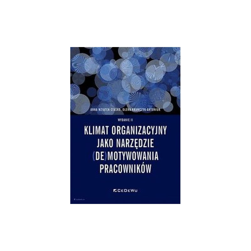 KLIMAT ORGANIZACYJNY JAKO NARZĘDZIE (DE)MOTYWOWANIA PRACOWNIKÓW