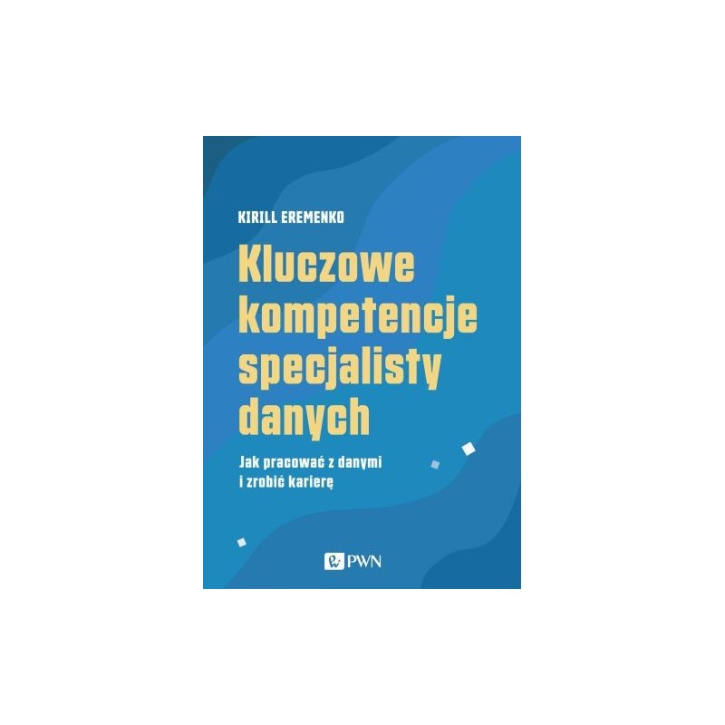 KLUCZOWE KOMPETENCJE SPECJALISTY DANYCH