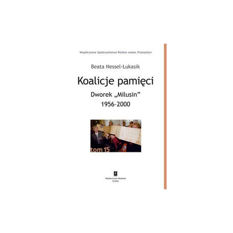 KOALICJE PAMIĘCI DWOREK ?MILUSIN? 1956-2000