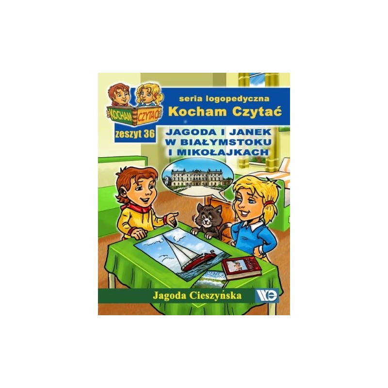 KOCHAM CZYTAĆ ZESZYT 36 JAGODA I JANEK W BIAŁYMSTOKU I MIKOŁAJKACH