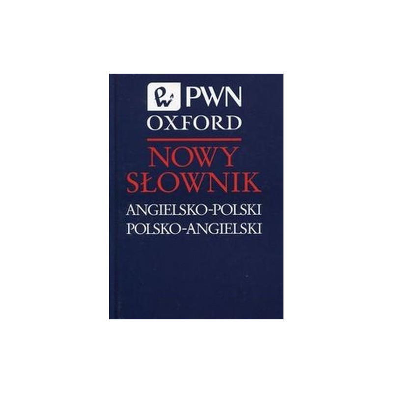 NOWY SŁOWNIK ANGIELSKO-POLSKI POLSKO-ANGIELSKI