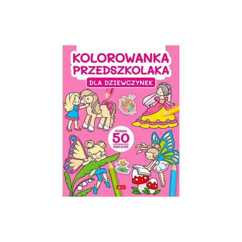 KOLOROWANKA PRZEDSZKOLAKA. DLA DZIEWCZYNEK