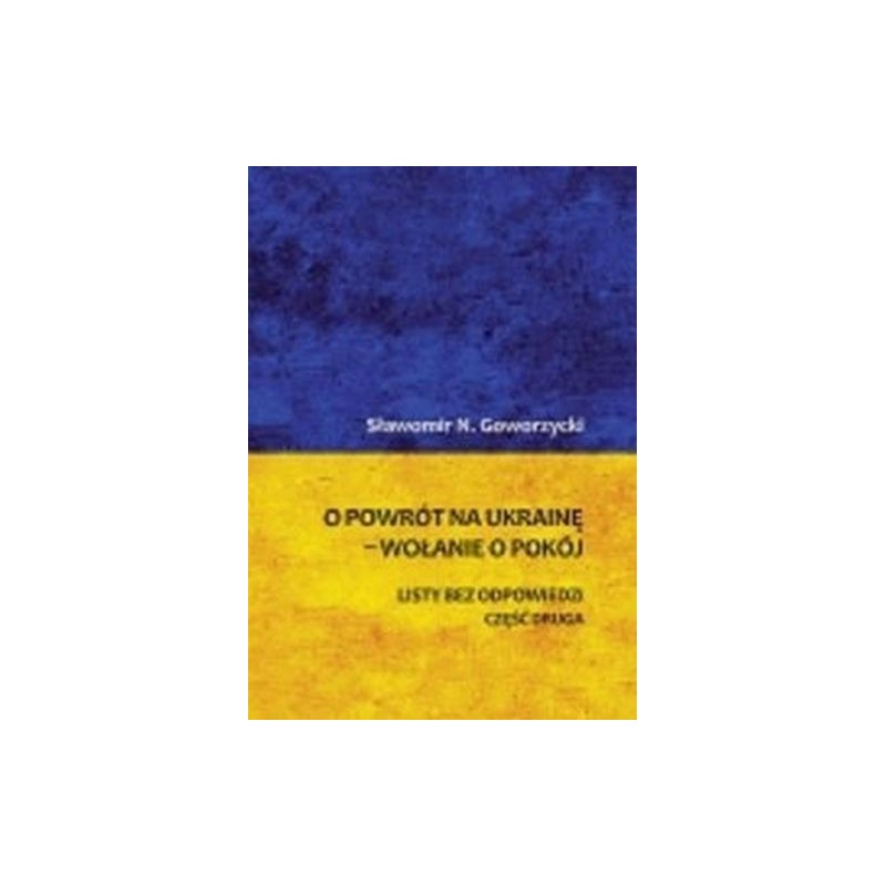 O POWRÓT NA UKRAINĘ WOŁANIE O POKÓJ CZĘŚĆ 2