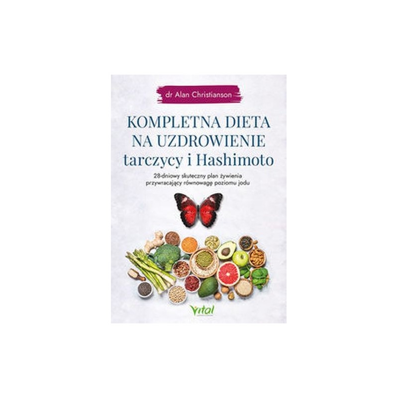 KOMPLETNA DIETA NA UZDROWIENIE TARCZYCY I HASHIMOTO