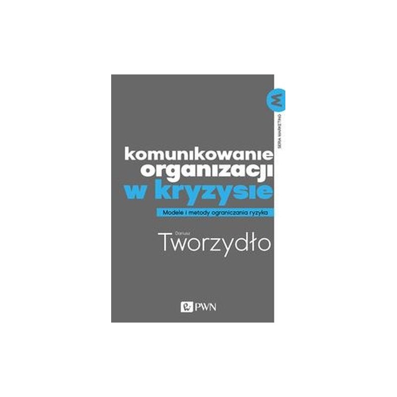 KOMUNIKOWANIE ORGANIZACJI W KRYZYSIE