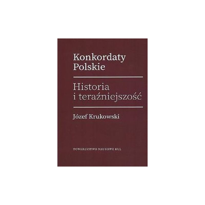 KONKORDATY POLSKIE HISTORIA I TERAŹNIEJSZOŚĆ