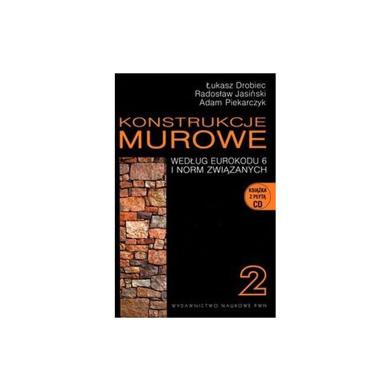 KONSTRUKCJE MUROWE 2 WEDŁUG EUROKODU 6 I NORM ZWIĄZANYCH Z PŁYTĄ CD