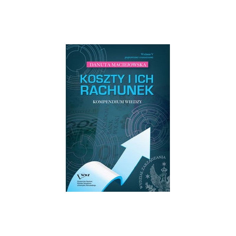 KOSZTY I ICH RACHUNEK. KOMPENDIUM WIEDZY