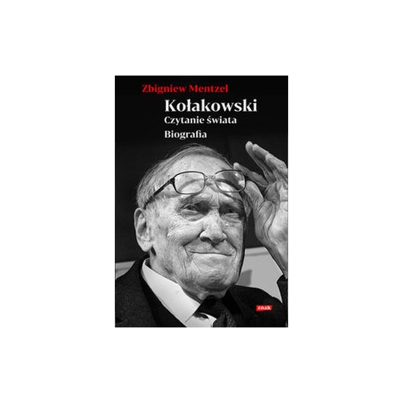 KOŁAKOWSKI CZYTANIE ŚWIATA BIOGRAFIA