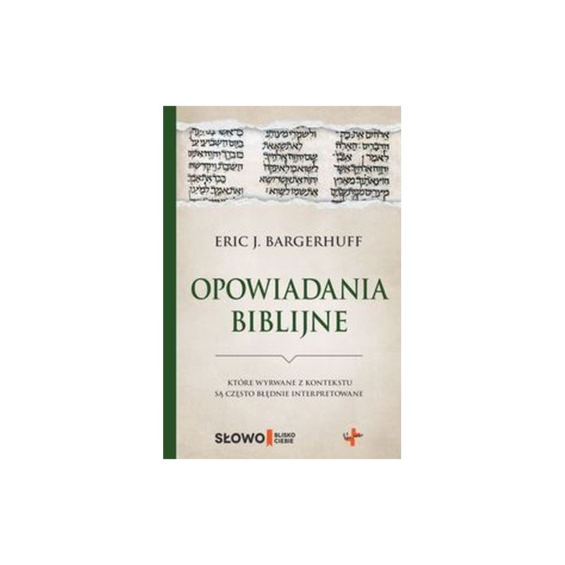 OPOWIADANIA BIBLIJNE, KTÓRE WYRWANE Z KONTEKSTU SĄ CZĘSTO BŁĘDNIE INTERPRETOWANE