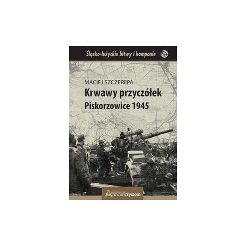 KRWAWY PRZYCZÓŁEK PISKORZOWICE 1945