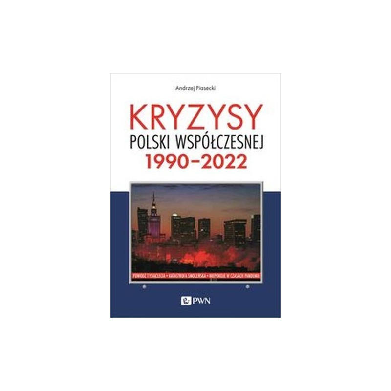 KRYZYSY POLSKI WSPÓŁCZESNEJ. 1990-2022