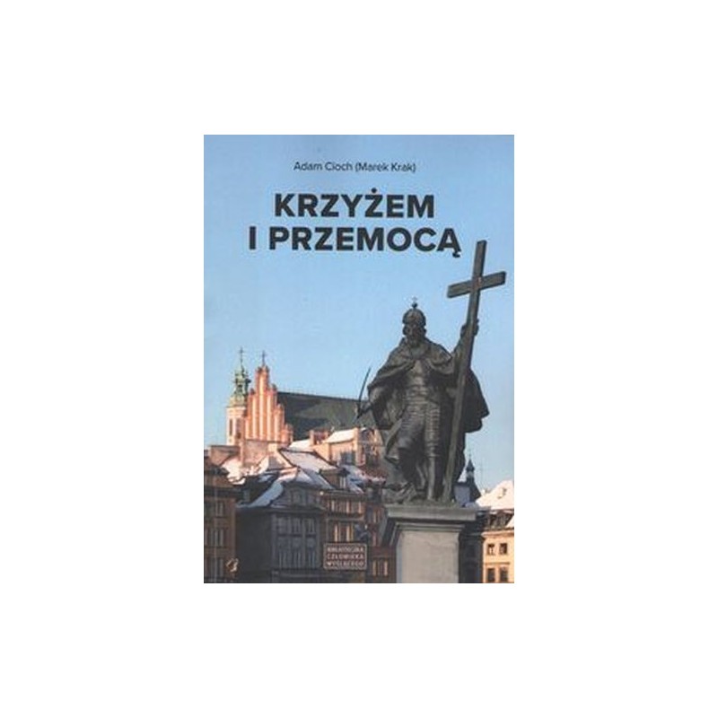 KRZYŻEM I PRZEMOCĄ