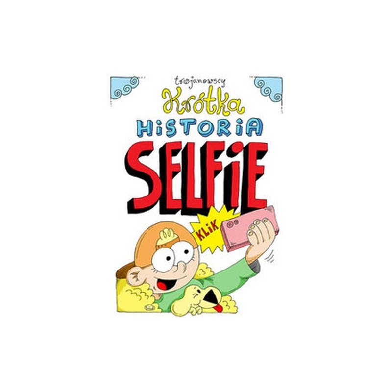 KRÓTKA HISTORIA SELFIE