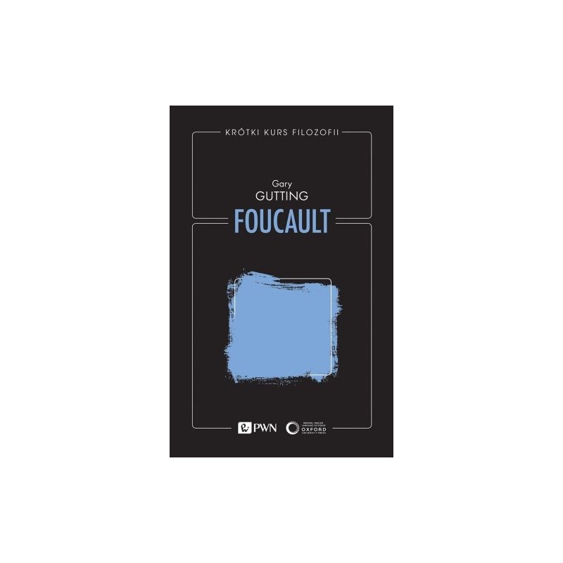 KRÓTKI KURS FILOZOFII. FOUCAULT