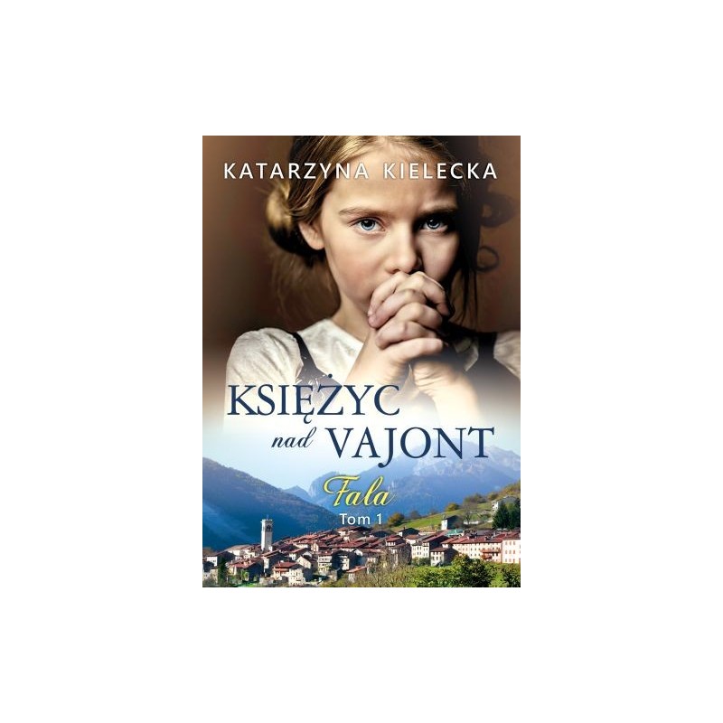 KSIĘŻYC NAD VAJONT TOM 1 FALA