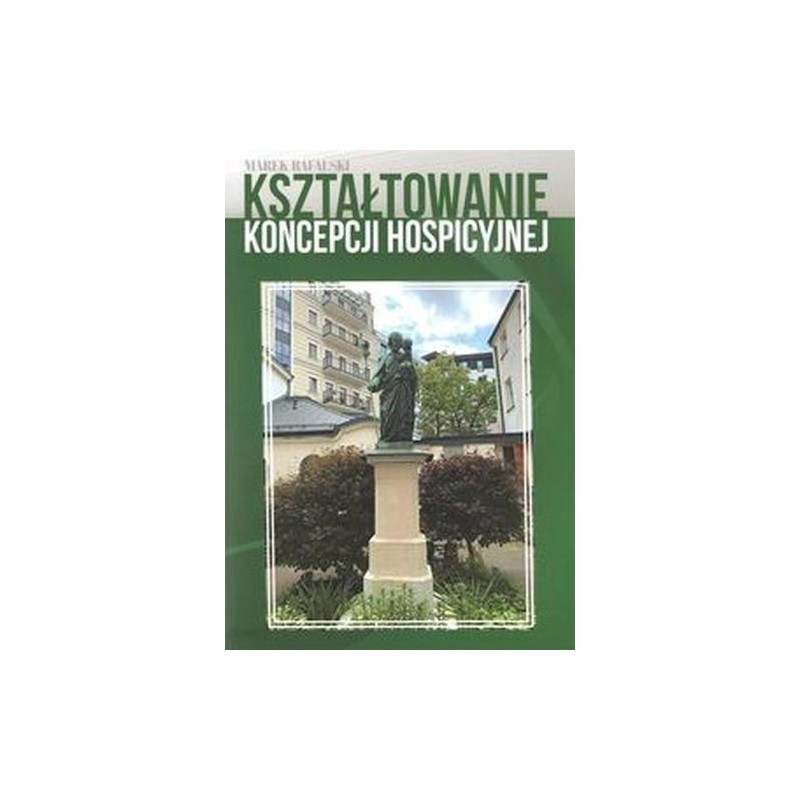 KSZTAŁTOWANIE KONCEPCJI HOSPICYJNEJ