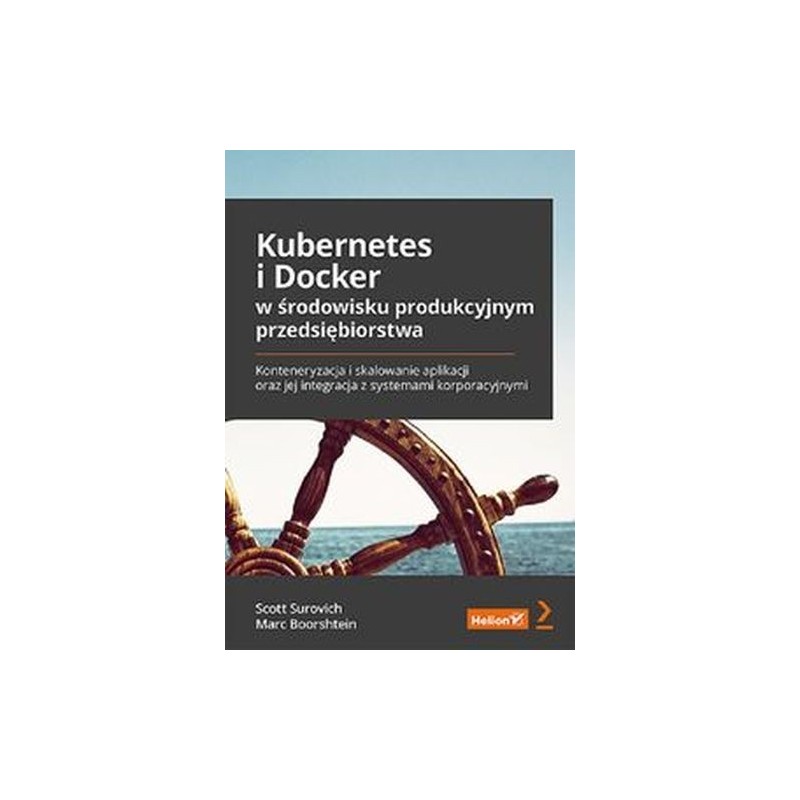 KUBERNETES I DOCKER W ŚRODOWISKU PRODUKCYJNYM PRZEDSIĘBIORSTWA.