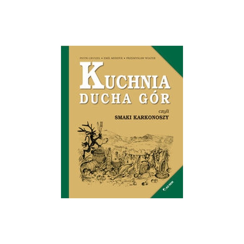 KUCHNIA DUCHA GÓR CZYLI SMAKI KARKONOSZY