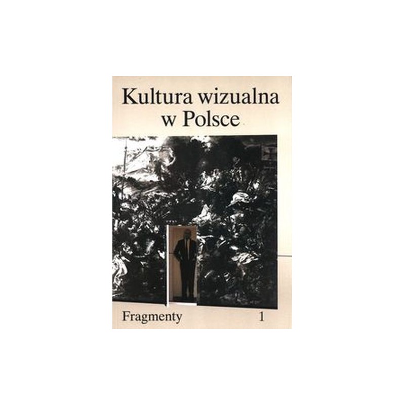 KULTURA WIZUALNA W POLSCE. FRAGMENTY