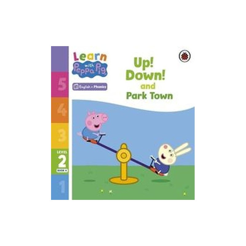 LEARN WITH PEPPA PHONICS LEVEL 2 BOOK 4 - UP! DOWN! AND PARK TOWN PHONICS READER