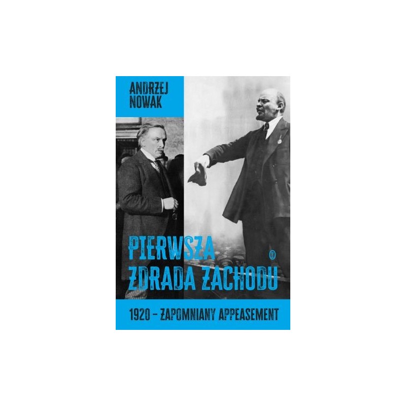 PIERWSZA ZDRADA ZACHODU. 1920 - ZAPOMNIANY APPEASEMENT