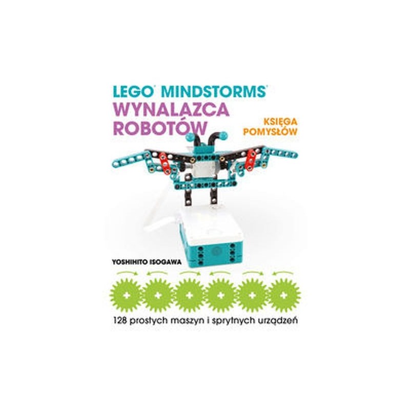 LEGO MINDSTORMS WYNALAZCA ROBOTÓW KSIĘGA POMYSŁÓW