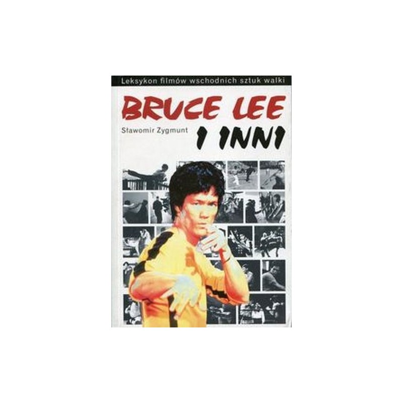 LEKSYKON FILMÓW WSCHODNICH SZTUK WALKI BRUCE LEE