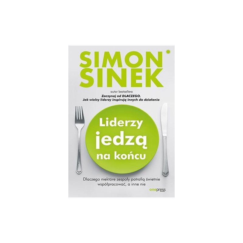 LIDERZY JEDZĄ NA KOŃCU DLACZEGO NIEKTÓRE ZESPOŁY POTRAFIĄ ŚWIETNIE WSPÓŁPRACOWAĆ, A INNE NIE