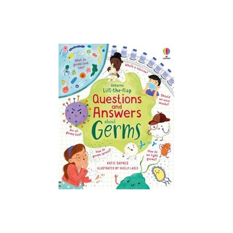 LIFT-THE-FLAP QUESTIONS AND ANSWERS ABOUT GERMS