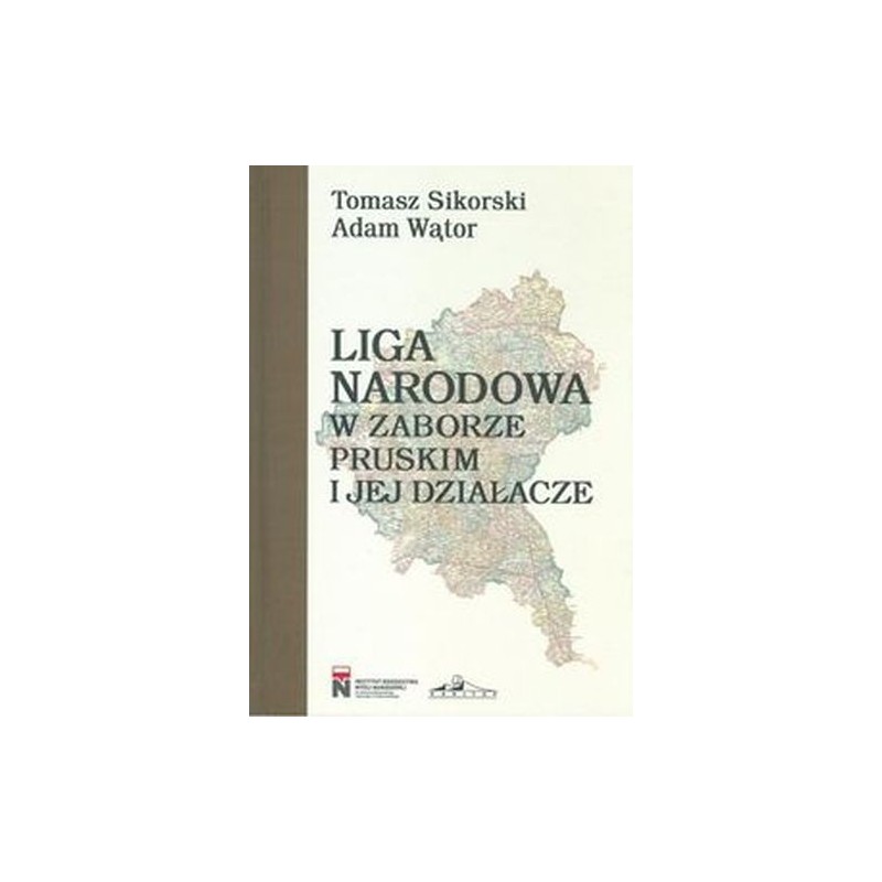 LIGA NARODOWA W ZABORZE PRUSKIM I JEJ DZIAŁACZE