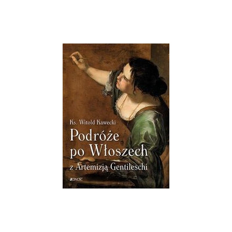 PODRÓŻE PO WŁOSZECH Z ARTEMIZJĄ GENTILESCHI