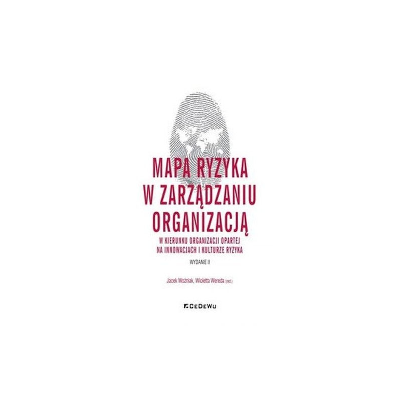 MAPA RYZYKA W ZARZĄDZANIU ORGANIZACJĄ W KIERUNKU ORGANIZACJI OPARTEJ NA INNOWACJACH I KULTURZE RYZYKA