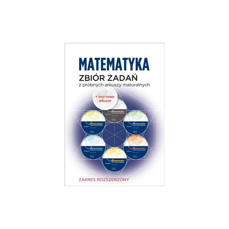 MATEMATYKA ZBIÓR ZADAŃ Z PRÓBNYCH ARKUSZY MATURALNYCH POZIOM ROZSZERZONY