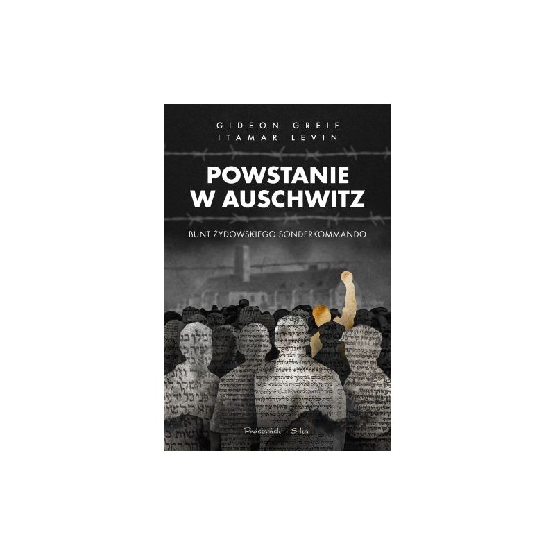 POWSTANIE W AUSCHWITZ. BUNT ŻYDOWSKIEGO SONDERKOMMANDO