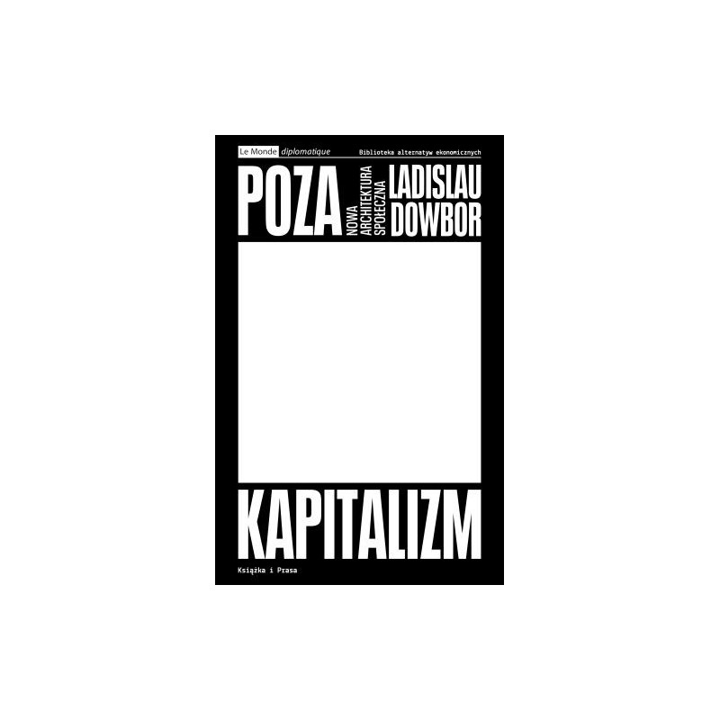 POZA KAPITALIZM. NOWA ARCHITEKTURA SPOŁECZNA