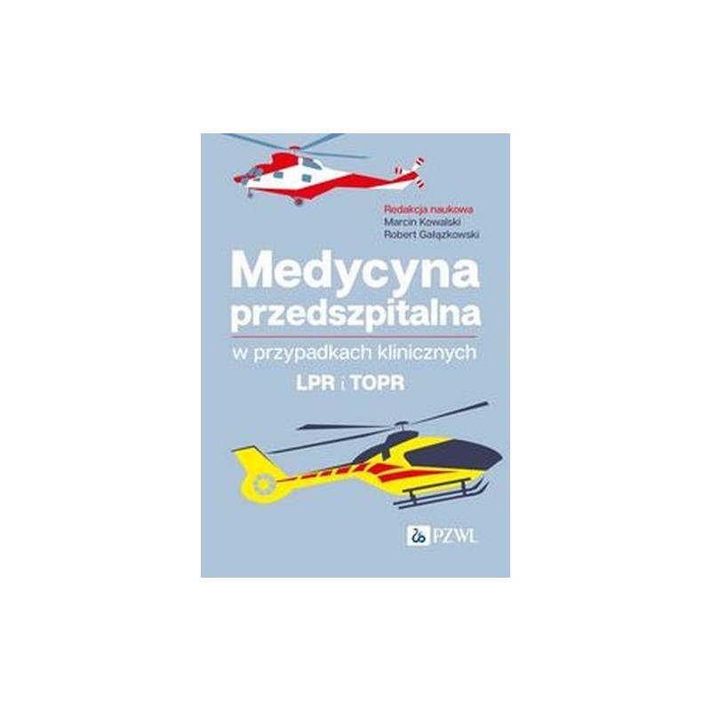 MEDYCYNA PRZEDSZPITALNA W PRZYPADKACH KLINICZNYCH. LPR I TOPR