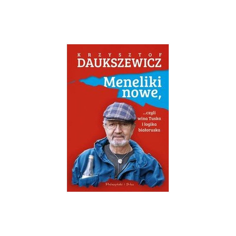 MENELIKI NOWE, CZYLI WINA TUSKA I LOGIKA BIAŁORUSKA