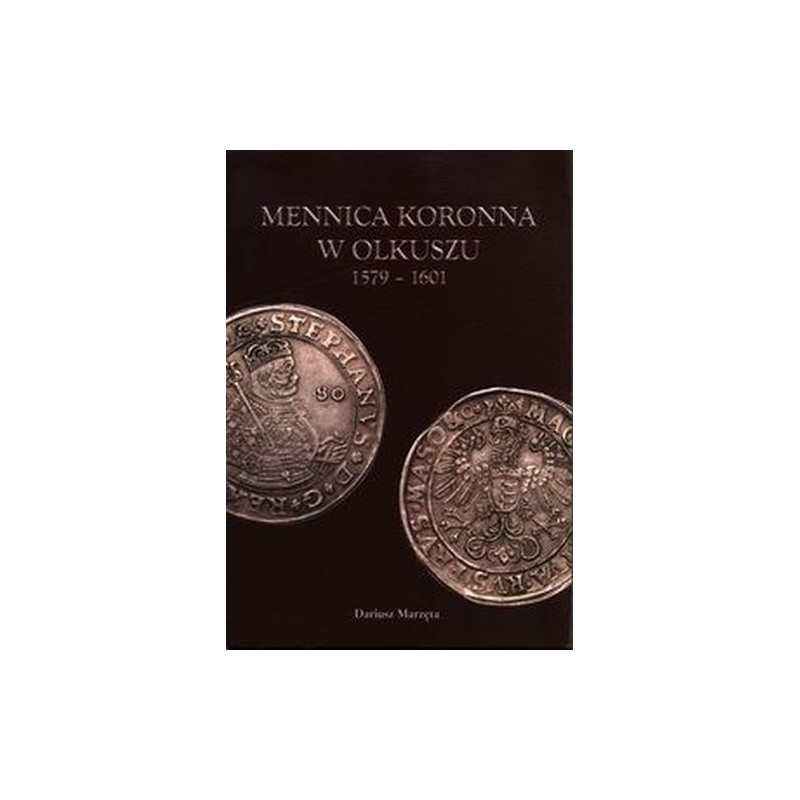 MENNICA KORONNA W OLKUSZU 1579-1601