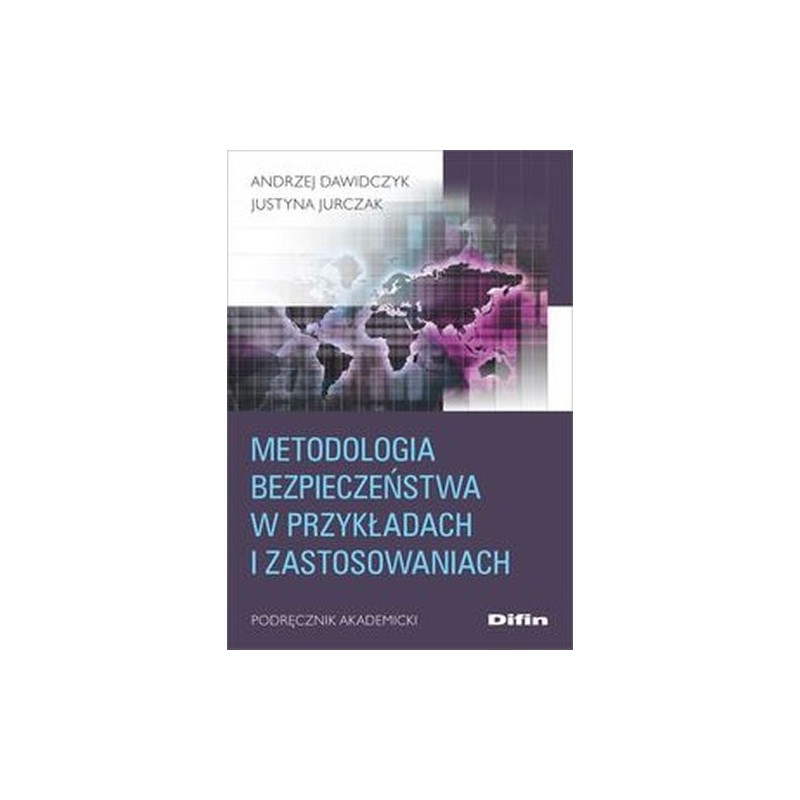 METODOLOGIA BEZPIECZEŃSTWA W PRZYKŁADACH I ZASTOSOWANIACH