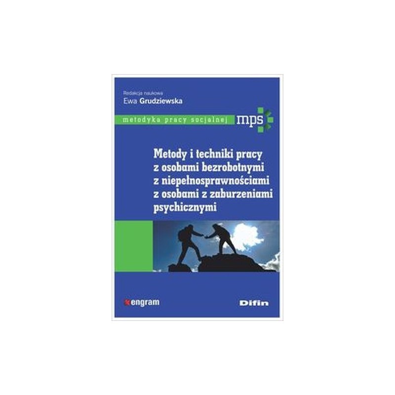 METODY I TECHNIKI PRACY Z OSOBAMI BEZROBOTNYMI, Z NIEPEŁNOSPRAWNOŚCIAMI, Z OSOBAMI Z ZABURZENIAMI PSYCHICZNYMI