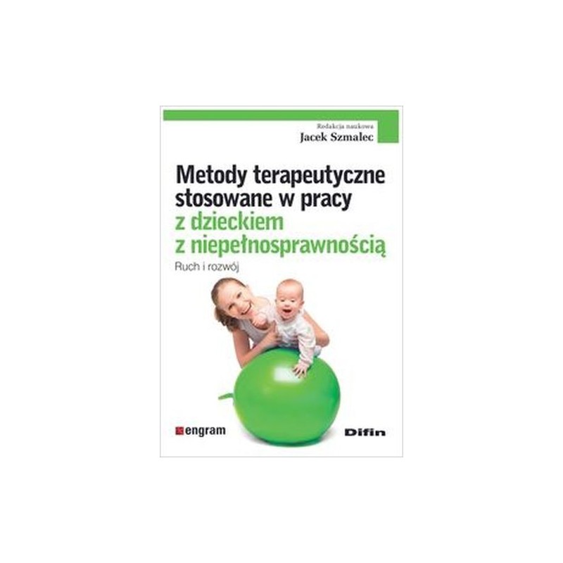 METODY TERAPEUTYCZNE STOSOWANE W PRACY Z DZIECKIEM Z NIEPEŁNOSPRAWNOŚCIĄ