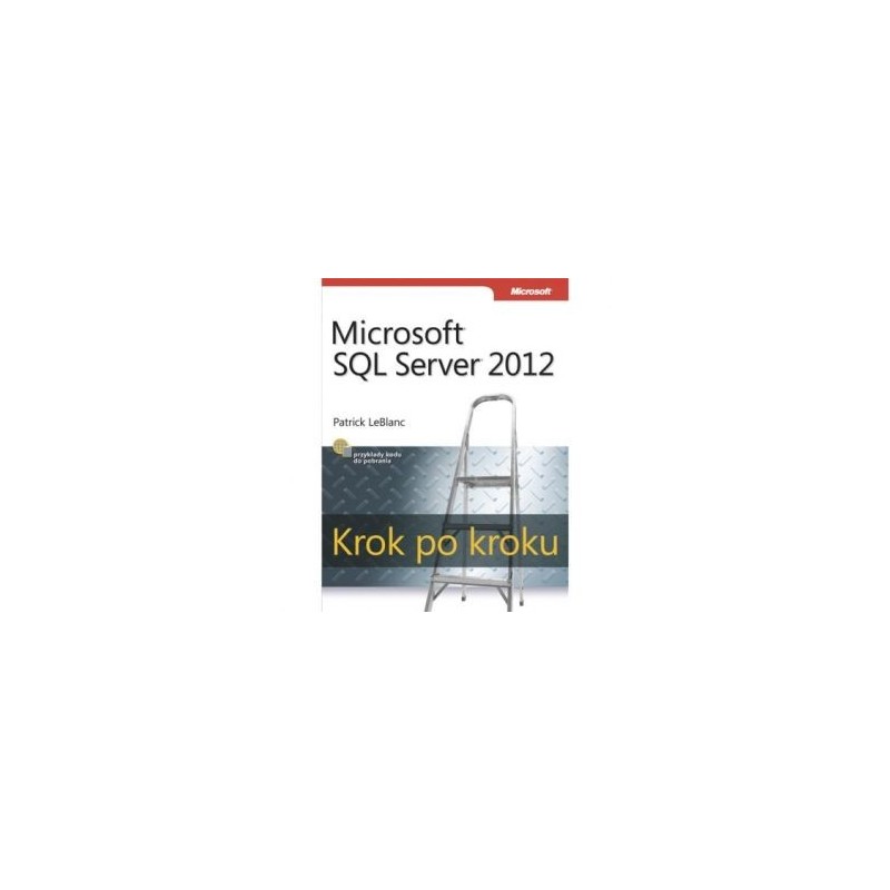 MICROSOFT SQL SERVER 2012 KROK PO KROKU