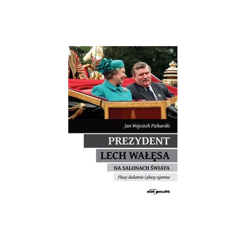 PREZYDENT LECH WAŁĘSA NA SALONACH ŚWIATA